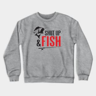 Shut up fish Crewneck Sweatshirt